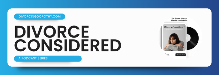 Divorce Considered Podcast